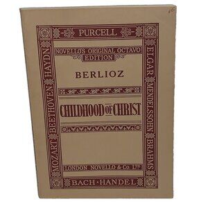 Berlioz Childhood of Christ Novello's Original Ocatavo Edition A Sacred Trilogy